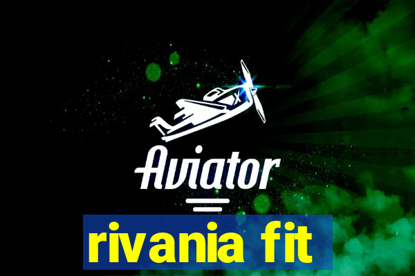 rivania fit